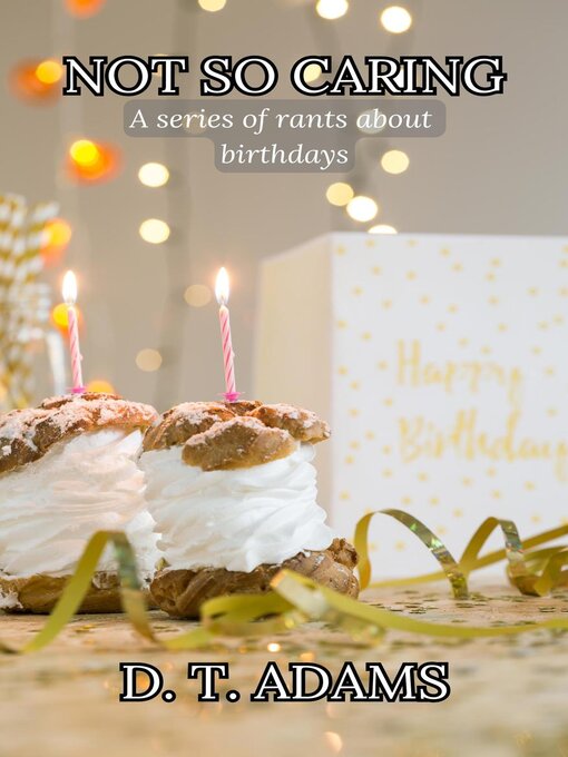 Title details for Not So Caring by D. T. Adams - Available